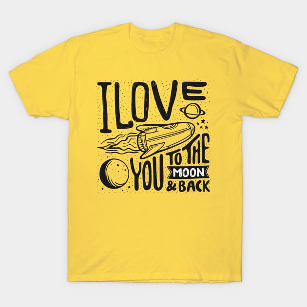 I love you to the moon and back T-Shirt by TomCage